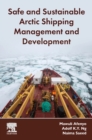 Safe and Sustainable Arctic Shipping Management and Development - Book