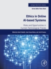 Ethics in Online AI-Based Systems : Risks and Opportunities in Current Technological Trends - eBook