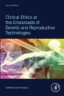 Clinical Ethics at the Crossroads of Genetic and Reproductive Technologies - eBook