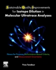 Sustainable Quality Improvements for Isotope Dilution in Molecular Ultratrace Analyses : Fitness for Purpose, Performance-Based Criteria, and Measurement Uncertainty - Book