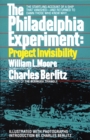 The Philadelphia Experiment: Project Invisibility : The Startling Account of a Ship that Vanished-and Returned to Damn Those Who Knew Why... - Book