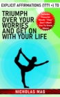 Explicit Affirmations (1771 +) to Triumph Over Your Worries and Get on With Your Life - eBook