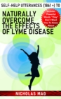 Self-Help Utterances (1861 +) to Naturally Overcome the Effects of Lyme Disease - eBook