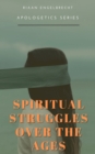 Spirtitual Struggles over the Ages - eBook