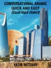 Conversational Arabic Quick and Easy : Saudi Najdi Dialect - eBook