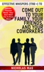 Effective Whispers (1780 +) to Come Out to Your Family, Your Friends, and Your Coworkers - eBook