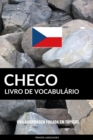 Livro de Vocabulario Checo: Uma Abordagem Focada Em Topicos - eBook