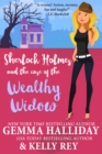 Sherlock Holmes and the Case of the Wealthy Widow - eBook