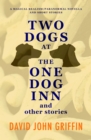 Two Dogs At The One Dog Inn And Other Stories - eBook