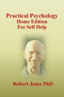Practical Psychology: Home Edition for Self Help - eBook
