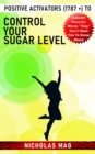 Positive Activators (1787 +) to Control Your Sugar Level - eBook