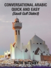 Conversational Arabic Quick and Easy : Saudi Gulf Dailect - eBook