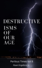 Destructive Isms of our Age - eBook