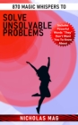 870 Magic Whispers to Solve Unsolvable Problems - eBook