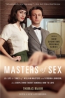 Masters of Sex (Media tie-in) : The Life and Times of William Masters and Virginia Johnson, the Couple Who Taught America How to Love - Book