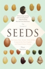 The Triumph of Seeds : How Grains, Nuts, Kernels, Pulses, and Pips Conquered the Plant Kingdom and Shaped Human History - Book