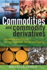 Commodities and Commodity Derivatives : Modeling and Pricing for Agriculturals, Metals and Energy - Book
