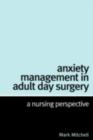 Anxiety Management in Adult Day Surgery : A Nursing Perspective - eBook