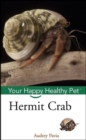 Hermit Crab : Your Happy Healthy Pet - eBook