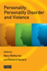 Personality, Personality Disorder and Violence : An Evidence Based Approach - eBook