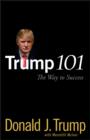 Trump 101 : The Way to Success - eBook