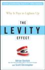 The Levity Effect : Why it Pays to Lighten Up - eBook