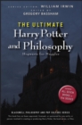 The Ultimate Harry Potter and Philosophy : Hogwarts for Muggles - Book