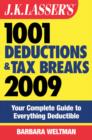 J.K. Lasser's 1001 Deductions and Tax Breaks 2009 : Your Complete Guide to Everything Deductible - eBook