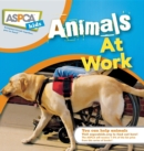 Animals at Work : ASPCA Kids - eBook