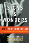 Signs & Wonders : Why Pentecostalism Is the World's Fastest Growing Faith - eBook