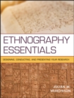 Ethnography Essentials : Designing, Conducting, and Presenting Your Research - eBook