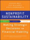 Nonprofit Sustainability : Making Strategic Decisions for Financial Viability - Book