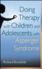 Doing Therapy with Children and Adolescents with Asperger Syndrome - eBook