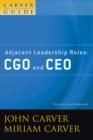 A Carver Policy Governance Guide, Adjacent Leadership Roles : CGO and CEO - eBook