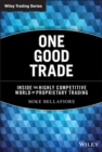 One Good Trade : Inside the Highly Competitive World of Proprietary Trading - eBook