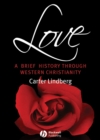 Love : A Brief History Through Western Christianity - eBook