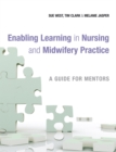 Enabling Learning in Nursing and Midwifery Practice : A Guide for Mentors - eBook