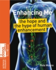 Enhancing Me : The Hope and the Hype of Human Enhancement - eBook