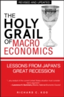 The Holy Grail of Macroeconomics : Lessons from Japan's Great Recession - Book