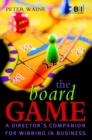 The Board Game : A Director's Companion for Winning in Business - eBook