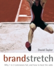 Brand Stretch : Why 1 in 2 Extensions Fail, and How to Beat the Odds - eBook