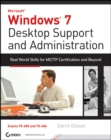 Windows 7 Desktop Support and Administration : Real World Skills for MCITP Certification and Beyond (Exams 70-685 and 70-686) - eBook