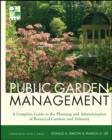 Public Garden Management : A Complete Guide to the Planning and Administration of Botanical Gardens and Arboreta - eBook