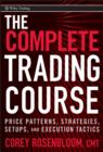 The Complete Trading Course : Price Patterns, Strategies, Setups, and Execution Tactics - eBook