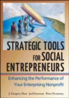 Strategic Tools for Social Entrepreneurs : Enhancing the Performance of Your Enterprising Nonprofit - eBook
