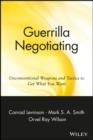 Guerrilla Negotiating : Unconventional Weapons and Tactics to Get What You Want - Book