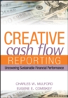 Creative Cash Flow Reporting : Uncovering Sustainable Financial Performance - Book