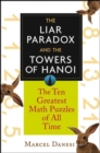 The Liar Paradox and the Towers of Hanoi : The Ten Greatest Math Puzzles of All Time - eBook