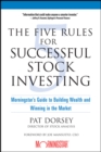 The Five Rules for Successful Stock Investing : Morningstar's Guide to Building Wealth and Winning in the Market - Book