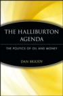 The Halliburton Agenda : The Politics of Oil and Money - Book